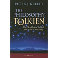 The Philosophy of Tolkien: The Worldview Behind the Lord of the Rings