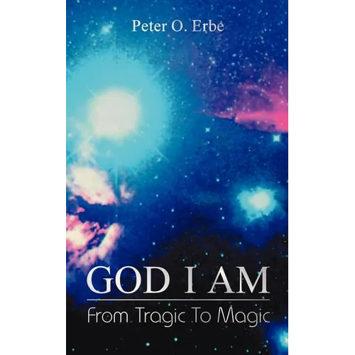 God I Am: From Tragic to Magic