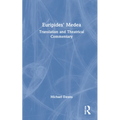 Euripides' Medea: Translation and Theatrical Commentary