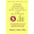 Stock Market Investing Mini-Lessons For Beginners: A starter guide for beginner investors