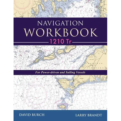 Navigation Workbook 1210 Tr: For Power-Driven and Sailing Vessels