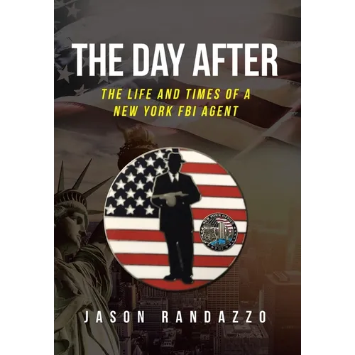 The Day After: The Life and Times of a New York FBI Agent