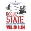 Rogue State: A Guide to the Worlds Only Superpower