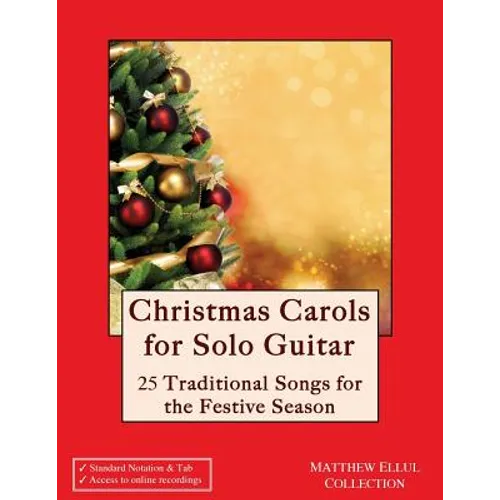 Christmas Carols for Solo Guitar: 25 Traditional Songs for the Festive Season