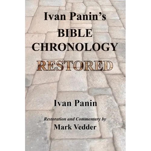 Ivan Panin's Bible Chronology Restored