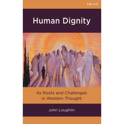 Human Dignity: Its Roots and Challenges in Western Thought