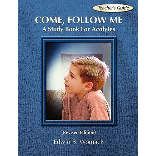 Come, Follow Me: A Study Book for Acolytes