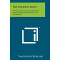 The Diabolic Root: A Study Of Peyotism, The New Indian Religion Among The Delawares