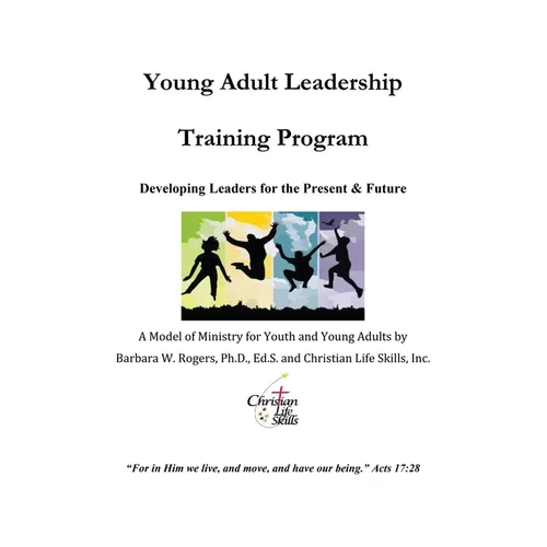 Young Adult Leadership Training Program: Developing Leaders for the Present & Future