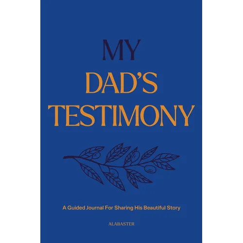My Dad's Testimony (Sc): A Guided Journal for Sharing His Beautiful Story