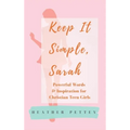 Keep It Simple, Sarah: Powerful Words & Inspiration for Christian Teen Girls