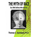 The Myth of Race: Our DNA Defines Who We Are