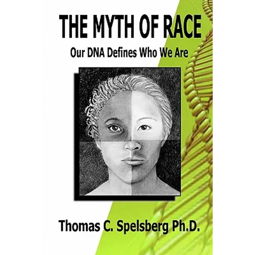 The Myth of Race: Our DNA Defines Who We Are