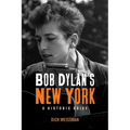 Bob Dylan's New York: A Historic Guide