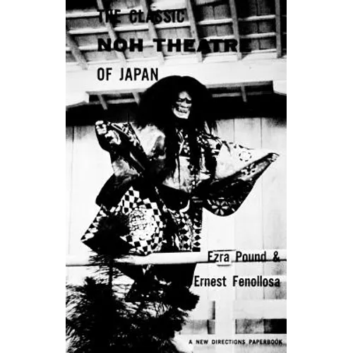 The Classic Noh Theatre of Japan