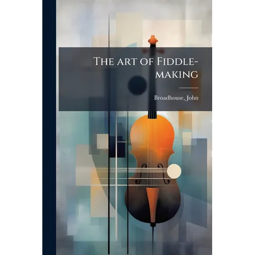 The art of Fiddle-making
