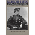 Blue-Eyed Child of Fortune: The Civil War Letters of Colonel Robert Gould Shaw