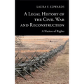 A Legal History of the Civil War and Reconstruction