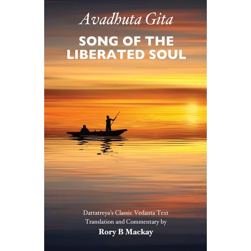 Avadhuta Gita - Song of the Liberated Soul