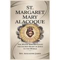 St. Margaret Mary Alacoque: The Mystic Who Revealed the Sacred Heart of Jesus to the World