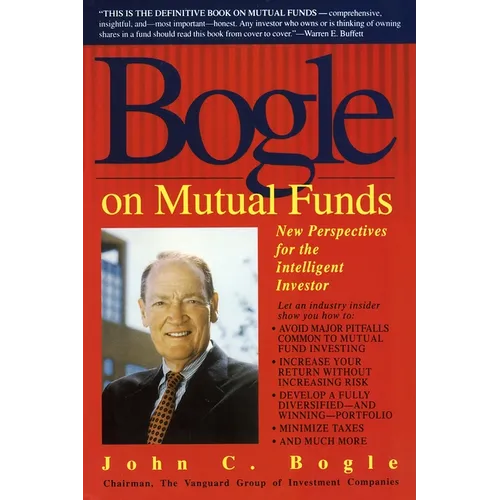 Bogle on Mutual Funds: New Perspectives for the Intelligent Investor