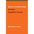 Marxism and Epistemology: Bachelard, Canguilhem, Foucault