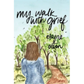 My Walk with Grief