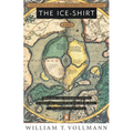 The Ice-Shirt: Volume One of Seven Dreams: A Book of North American Landscapes