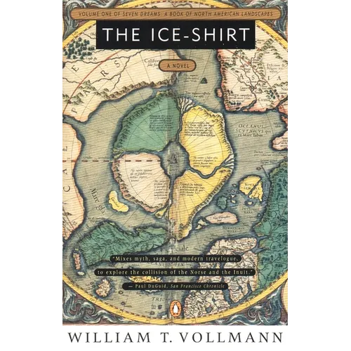 The Ice-Shirt: Volume One of Seven Dreams: A Book of North American Landscapes