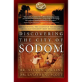Discovering the City of Sodom: The Fascinating, True Account of the Discovery of the Old Testament's Most Infamous City
