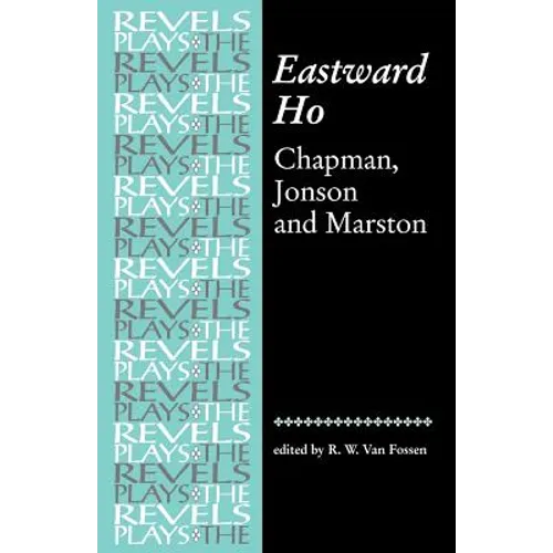 Eastward Ho: Chapman, Jonson and Marston