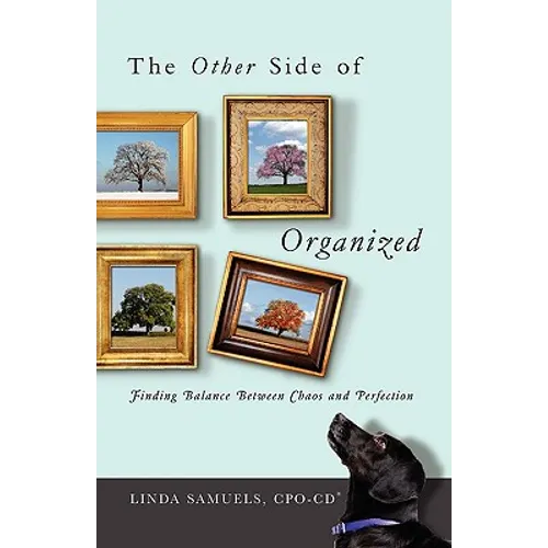 The Other Side of Organized: Finding Balance Between Chaos and Perfection