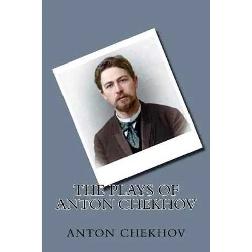 The Plays of Anton Chekhov