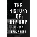 The History of Hip Hop: Volume 1