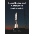 Rocket Design and Construction Fundamentals