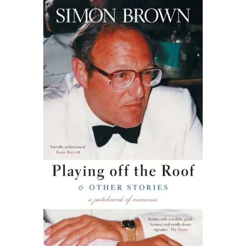 Playing Off The Roof & Other Stories: A patchwork of memories