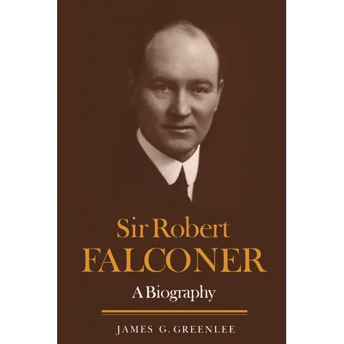 Sir Robert Falconer: A Biography