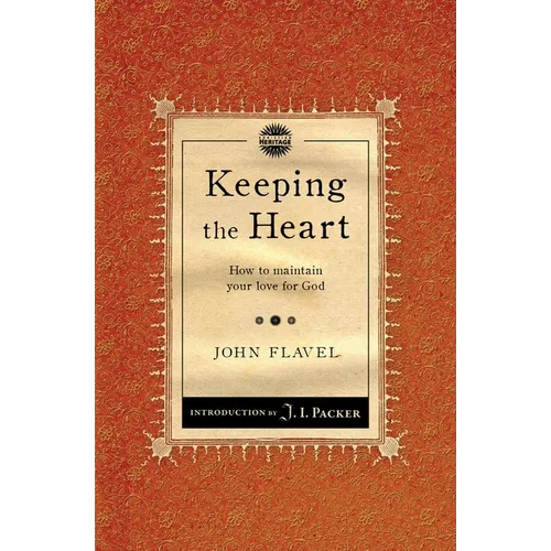 Keeping the Heart: How to Maintain Your Love for God