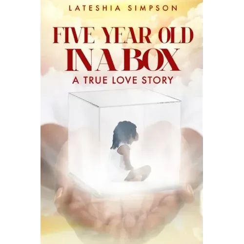 Five-year-old in a Box: A True Love Story
