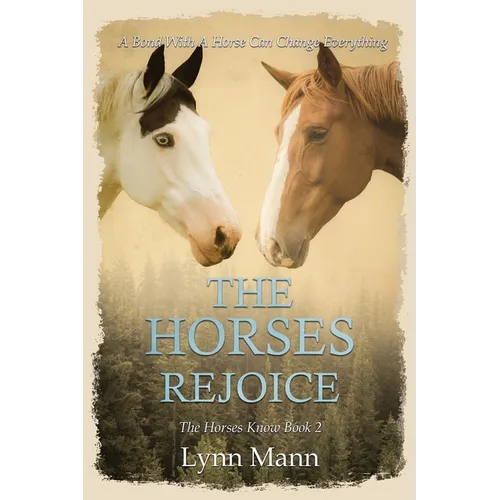 The Horses Rejoice: The Horses Know Book 2