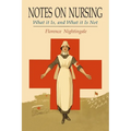Notes on Nursing: What It Is, and What It Is Not