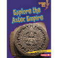 Explore the Aztec Empire