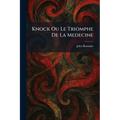 Knock Ou Le Triomphe De La Medecine