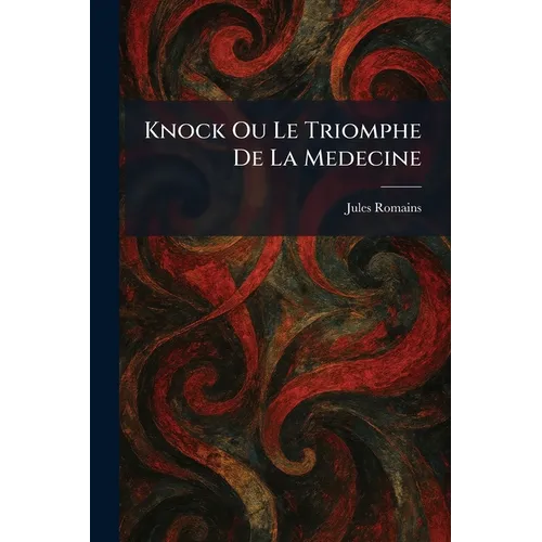 Knock Ou Le Triomphe De La Medecine