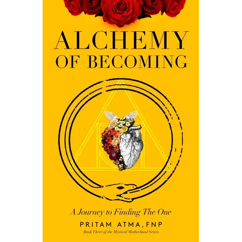 Alchemy of Becoming: A Journey to Finding the One