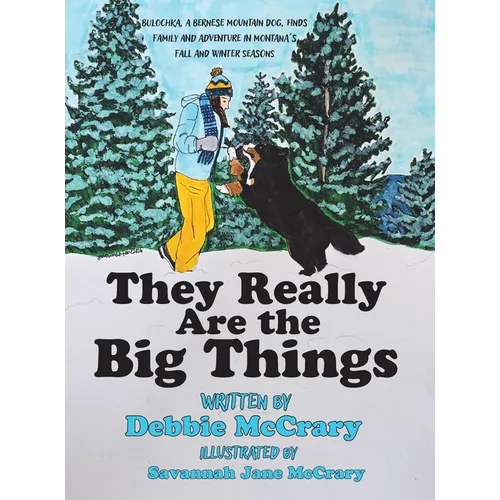 They Really Are the Big Things: A Bernese Mountain Dog's Montana Adventure Part Two