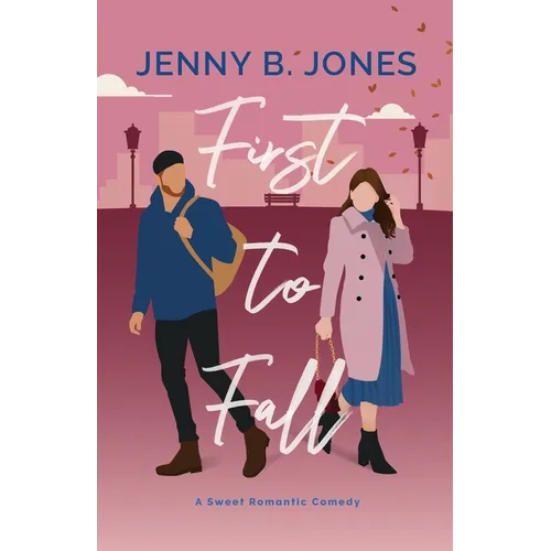 First to Fall: A Sweet Romantic Comedy