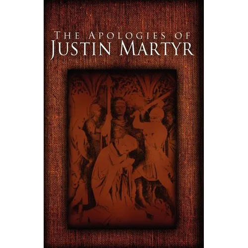 The Apologies of Justin Martyr