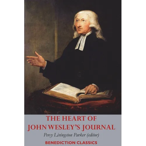 The Heart of John Wesley's Journal