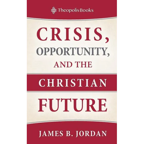 Crisis, Opportunity, and the Christian Future